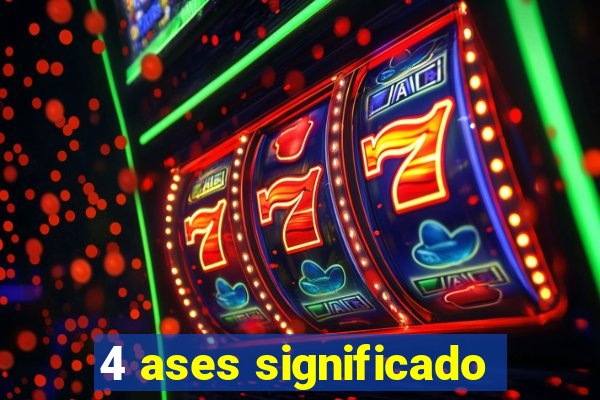 4 ases significado